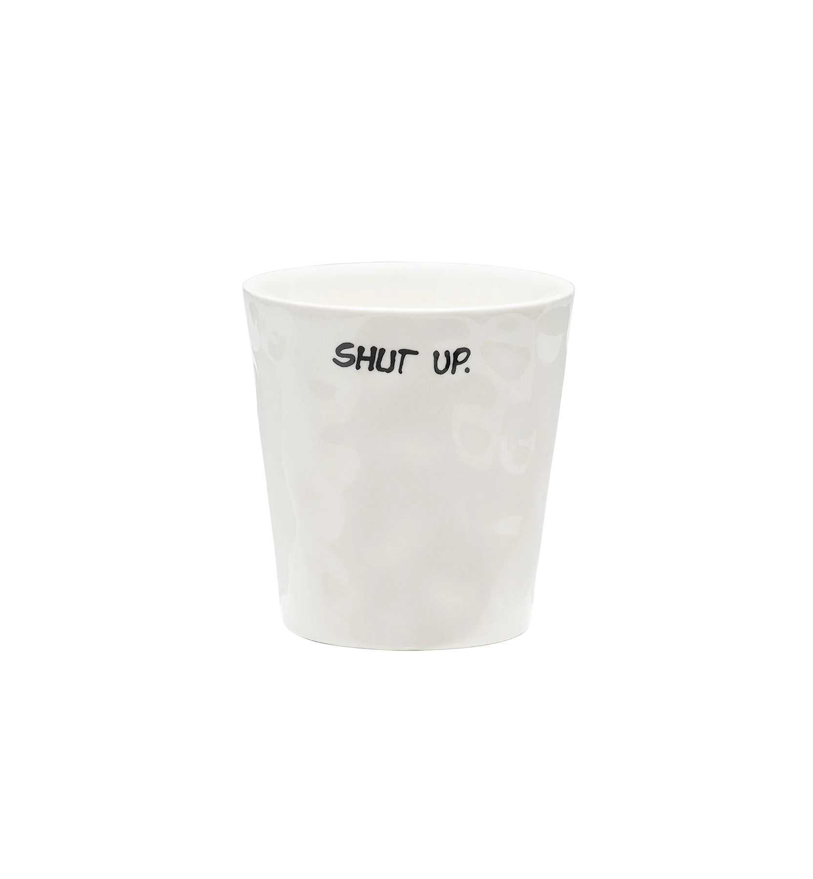 Shut Up Coffee Cup
