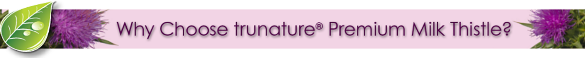 Why choose trunature premium milk thistle